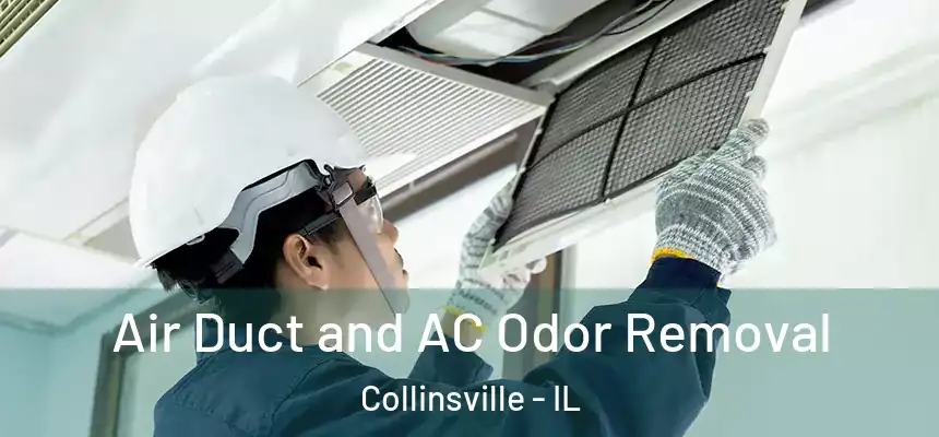 Air Duct and AC Odor Removal Collinsville - IL