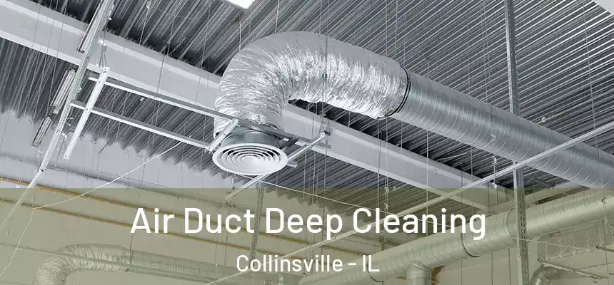  Air Duct Deep Cleaning Collinsville - IL