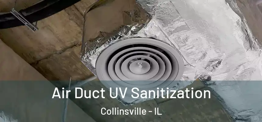  Air Duct UV Sanitization Collinsville - IL