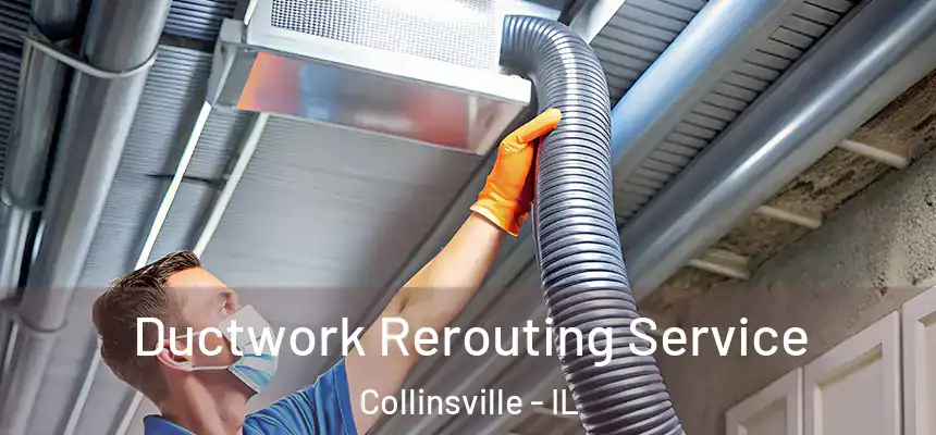  Ductwork Rerouting Service Collinsville - IL