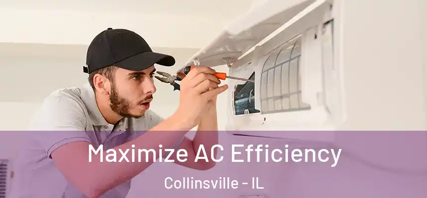 Maximize AC Efficiency Collinsville - IL